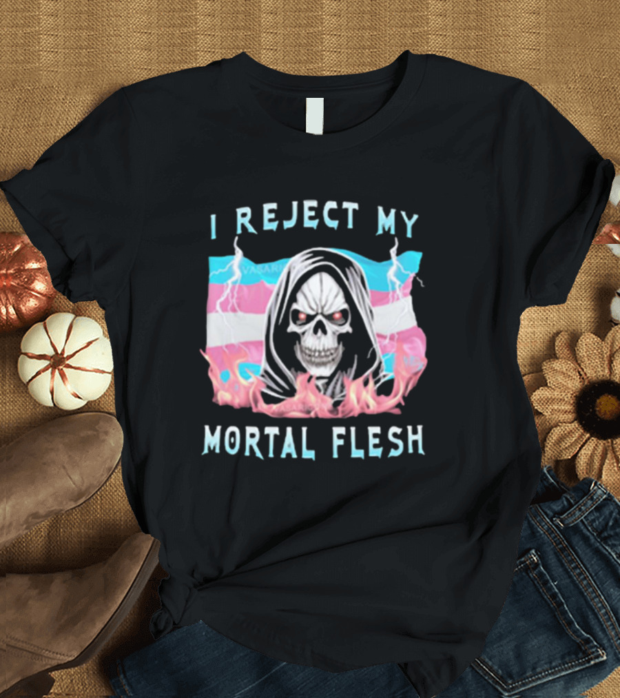 I Reject My Mortal Flesh Vasaricore Store Skeleton Against Trans Pride Colors T-Shirt