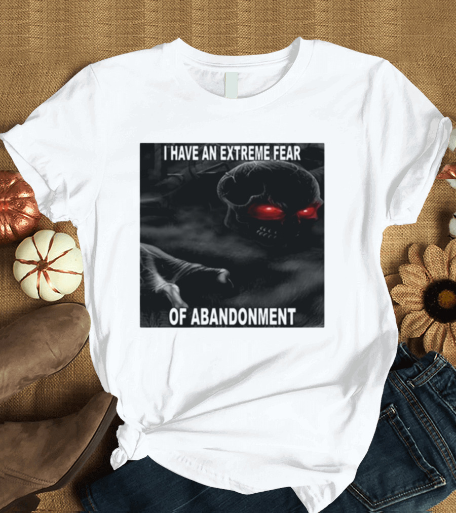 Northstardoll I Have An Extreme Fear Of Abandonment Skull With Red Eyes T-Shirt