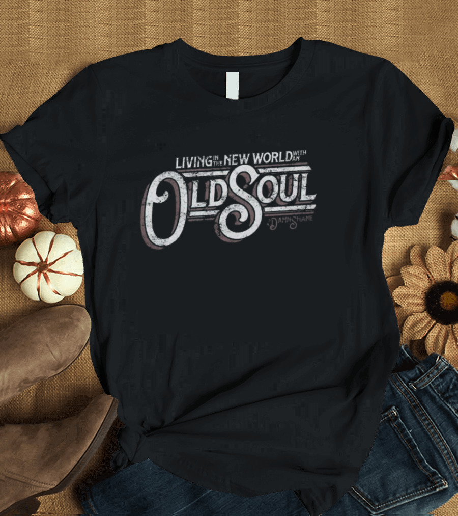 Old Soul Living in the New World Country Music Oliver Anthony Song Lyrics T-Shirt