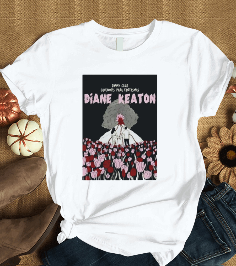Jimmy Club Canciones para Fantasmas Diane Keaton T-Shirt