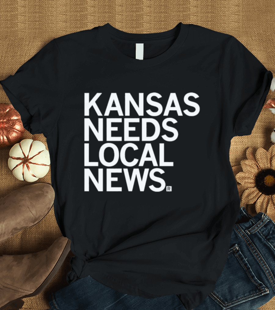 Kansas Needs Local News Defense Fund Support Initiative T-Shirt