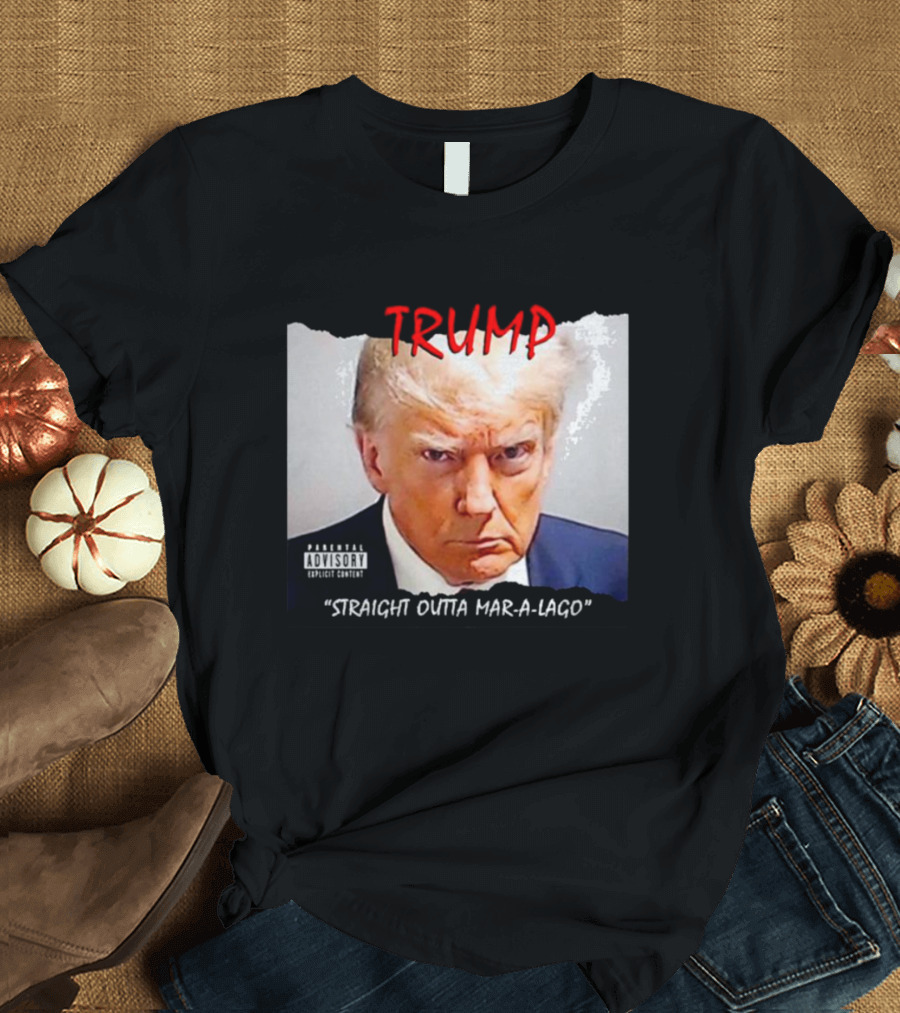 TRUMP Straight Outta Mar-a-Lago Explicit Content T-Shirt