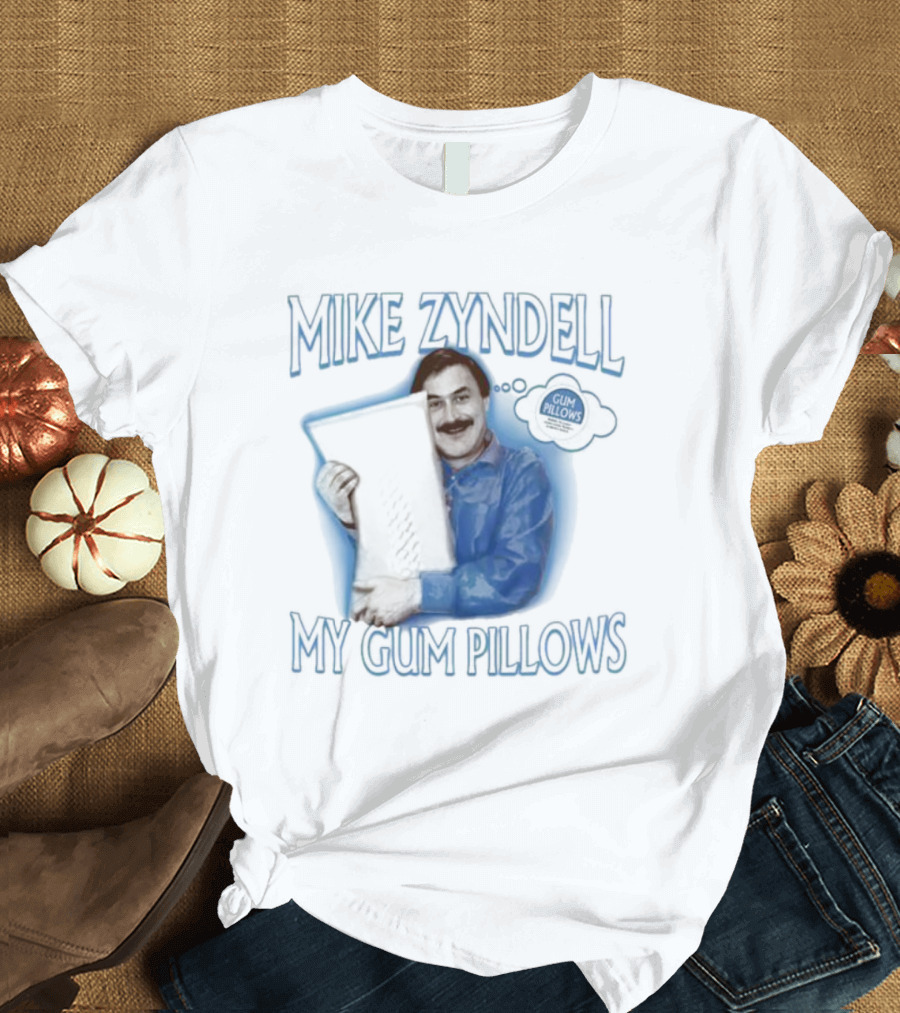 Mike Zyndell Thinking About My Gum Pillows T-Shirt