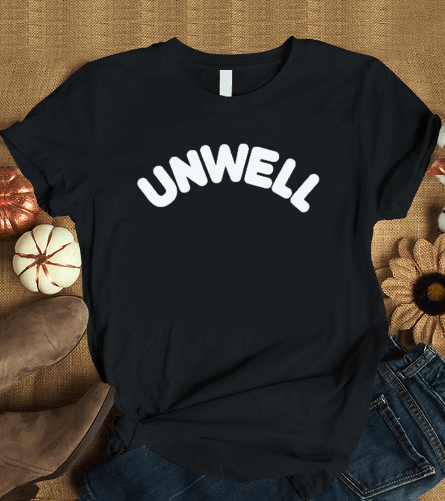 Unwell Call Her Daddy Merch T-Shirt
