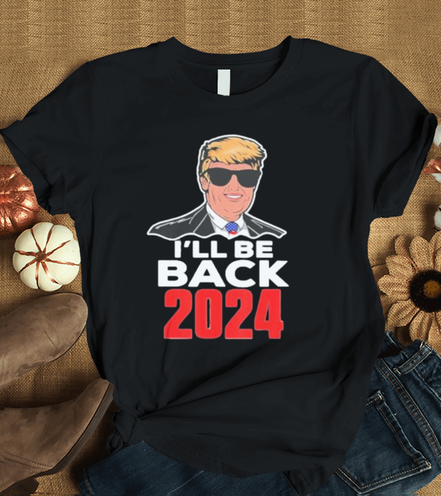 I'll Be Back 2024 Donald Trump Sunglasses Icon Representation T-Shirt