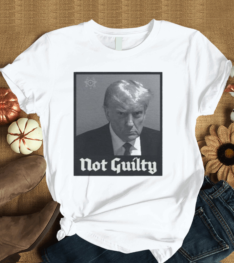 Not Guilty Trump Mug Shot Trump Mugshot T-Shirt