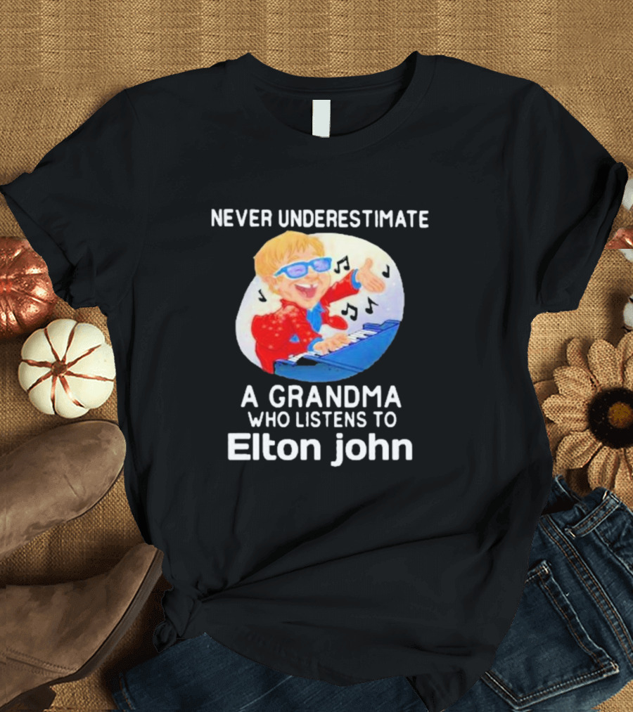 Never Underestimate a Grandma Who Listens to Elton John Playing Piano with Music Notes T-Shirt