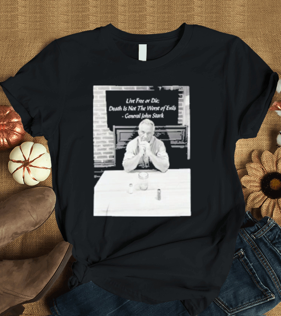 Live Free Or Die Death Is Not The Worst Of Evils General John Stark Robert F. Kennedy Jr Black and White Image with Brick Wall Background T-Shirt