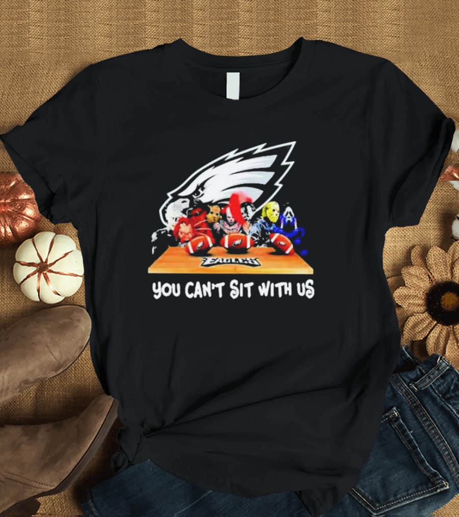 Philadelphia Eagles You Can't Sit With Us Horror Movie Characters Football T-Shirt