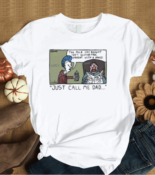 T-Shirt: Just Call Me Dad Comic Milk You Bought Isn’t Gluten-Free T-Shirt Just Call Me Dad Comic Milk You Bought Isn’t Gluten-Free T-Shirt