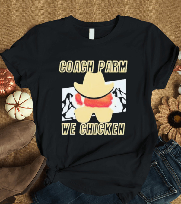 T-Shirt: Coach Parm We Chicken T-Shirt Coach Parm We Chicken T-Shirt