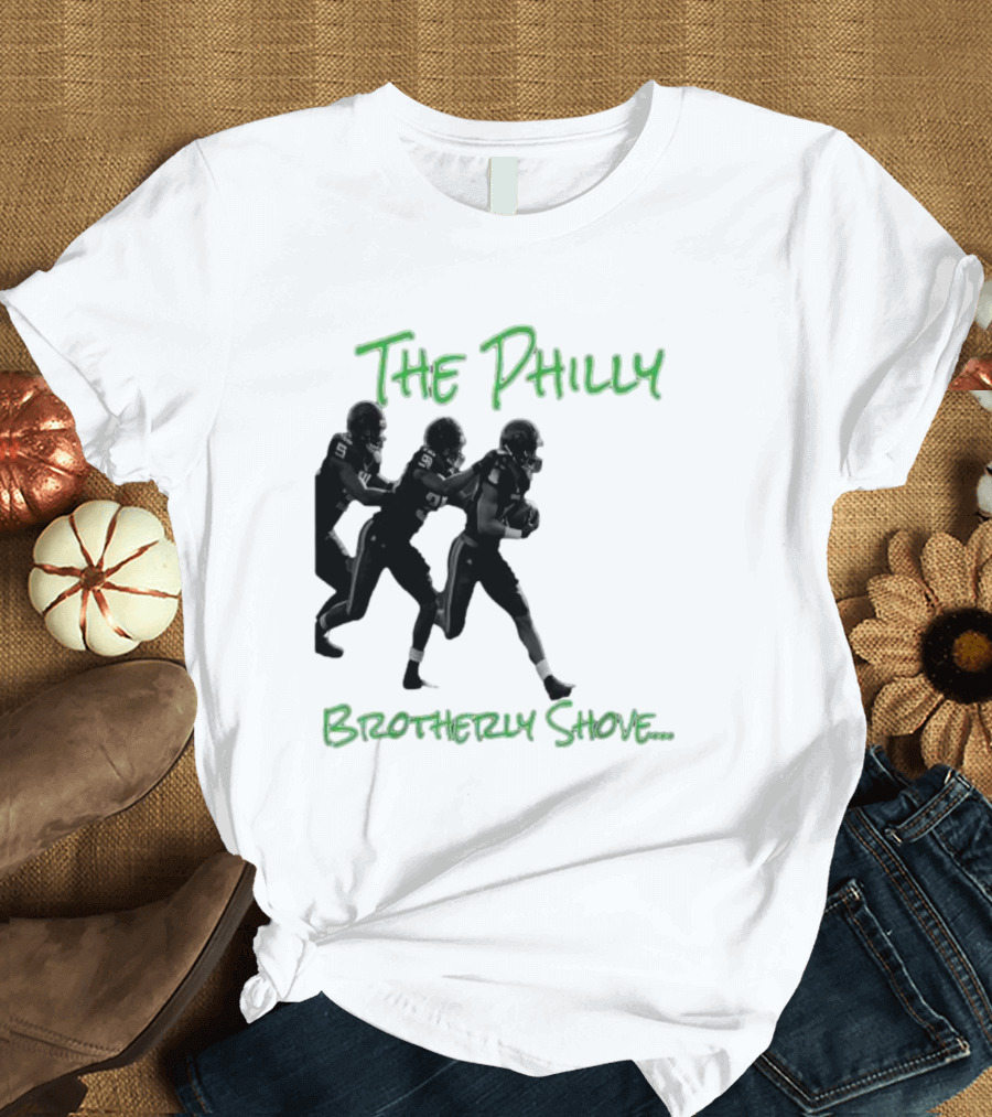 The Philly Brotherly Shove Football Play Tribute Philadelphia Sports T-Shirt