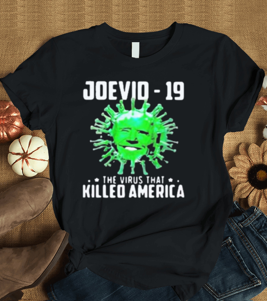 JOEVID-19 The Virus That Killed America T-Shirt