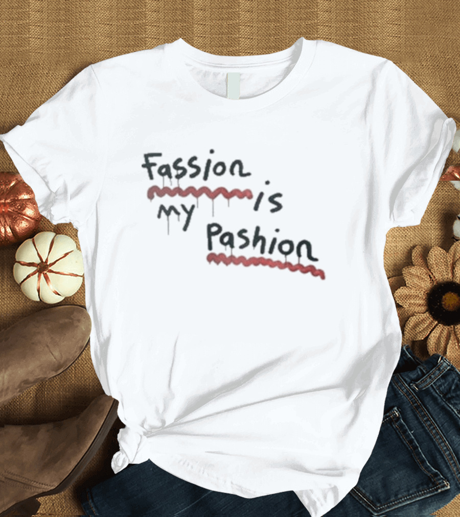 Fassion Is My Pashion Red Underline Dripping T-Shirt