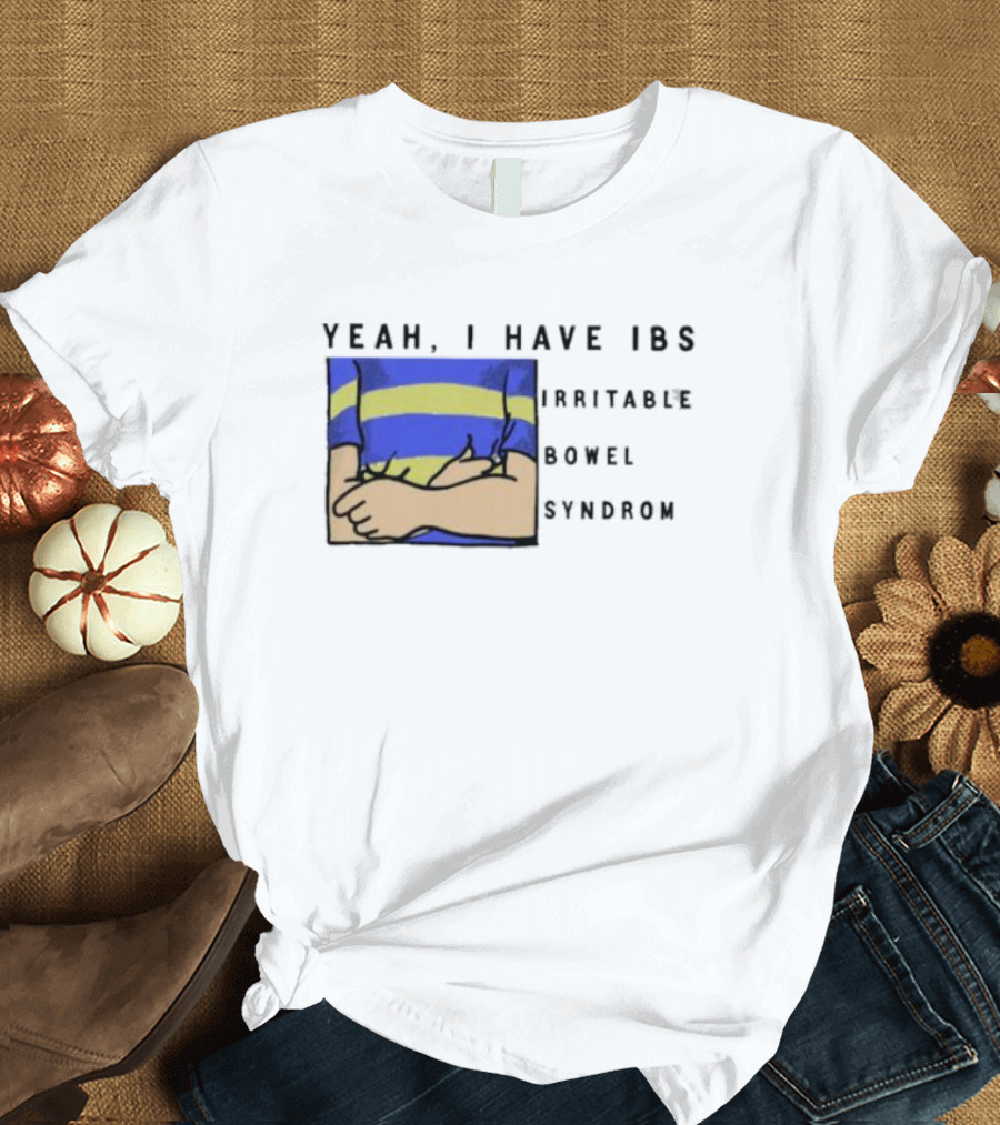 Yeah I Have IBS Irritable Bowel Syndrome Blue and Yellow Striped Shirt Holding Stomach T-Shirt