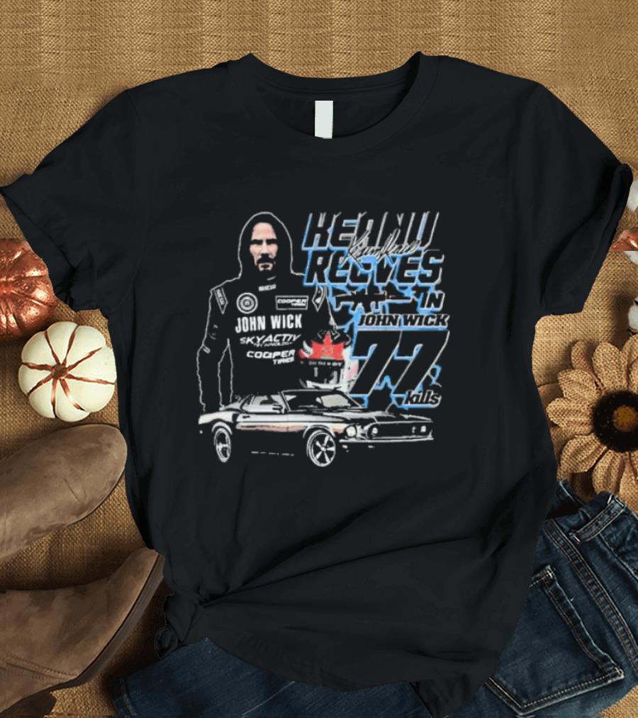 Keanu Reeves in John Wick 77 Kills Skyactiv Cooper Tires T-Shirt