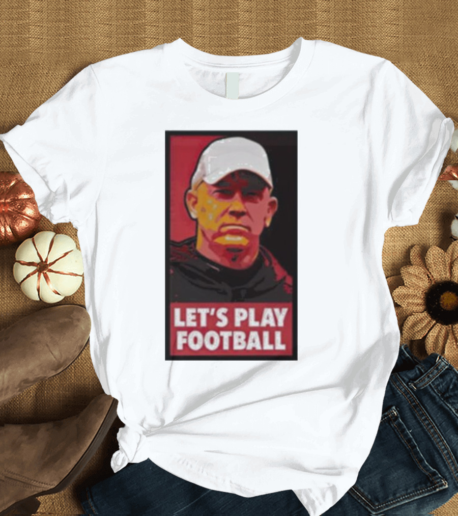Let's Play Football Mike Rutherford Jeff Brohm T-Shirt