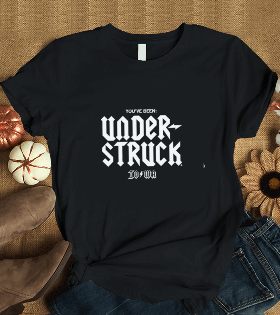 You’ve Been Under Struck Io To Wa T-Shirt