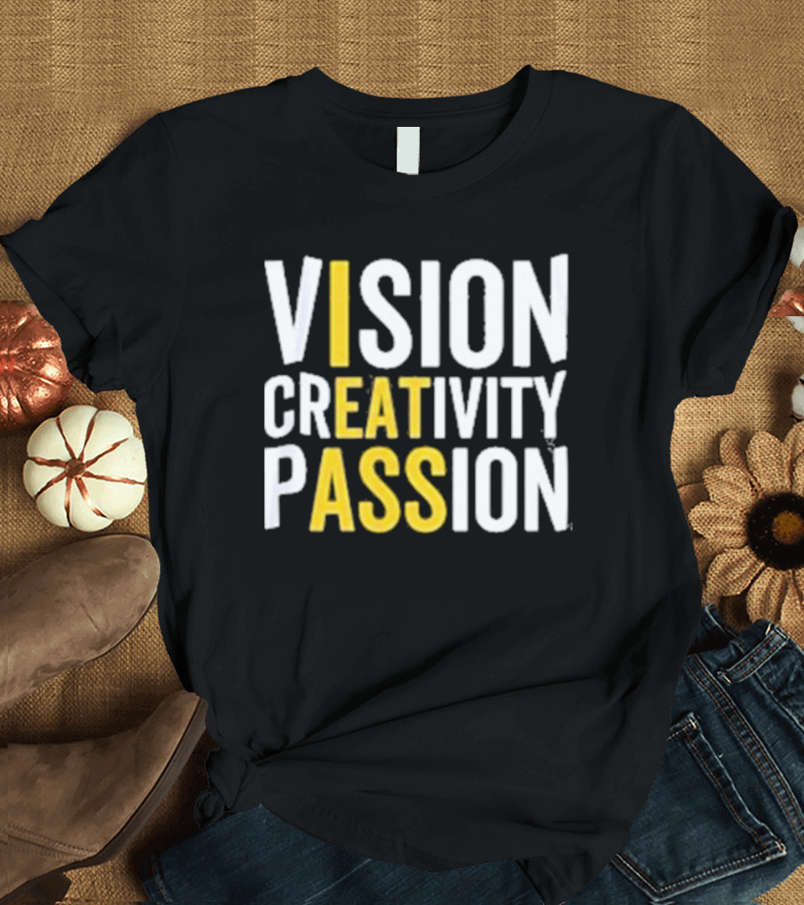 Vision Creativity Passion Inspirational Motivation T-Shirt