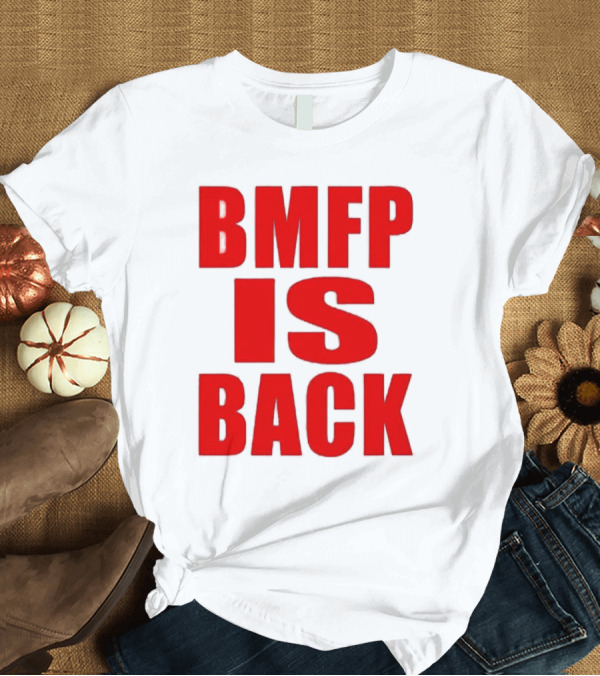 T-Shirt: BMFP Is Back Bold Red Lettering T-Shirt BMFP Is Back Bold Red Lettering T-Shirt