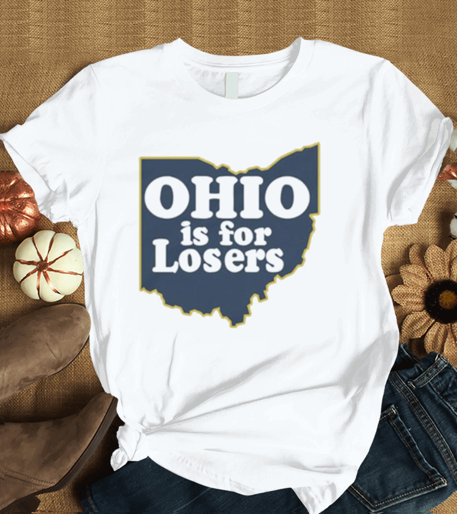 Ohio Is For Losers Michigan College Rivalry T-Shirt