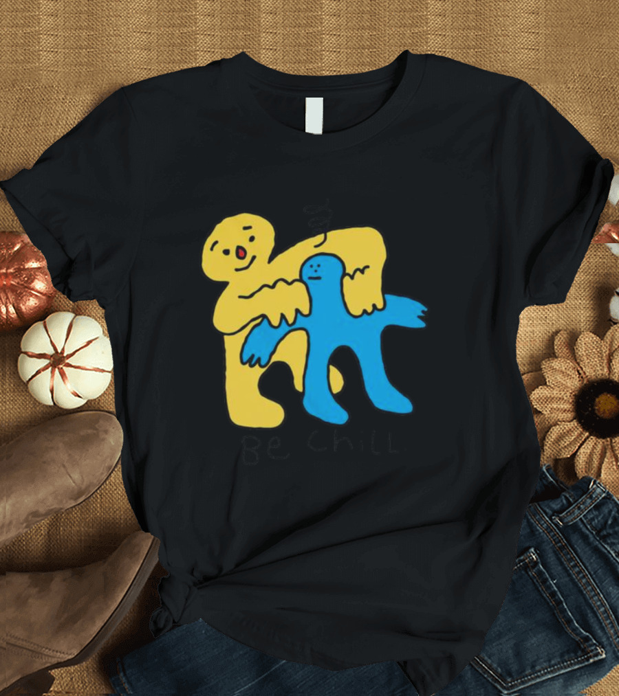 Be Chill Bold Colorful Cartoon Characters Hugging T-Shirt