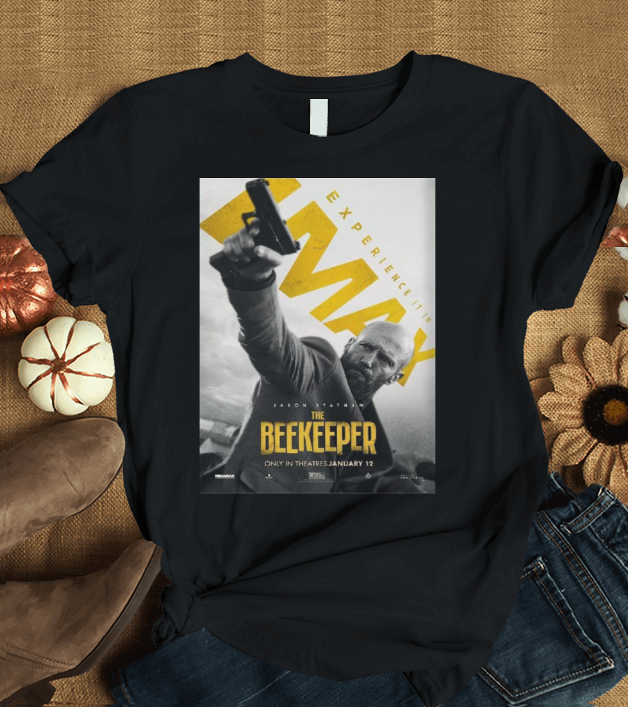 Experience It in IMAX The Beekeeper Starring Jason Statham Only in Theatres January 12 T-Shirt