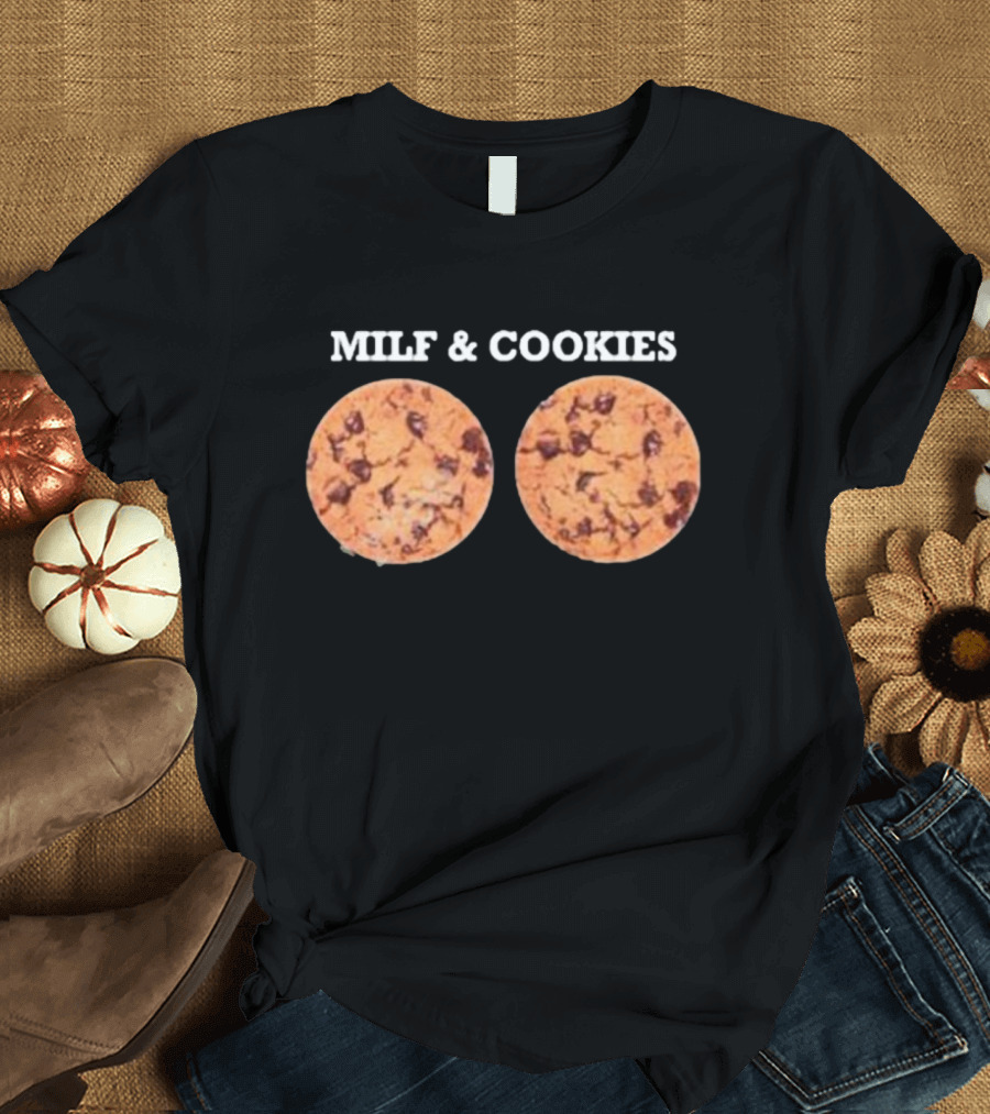MILF And Cookies Chocolate Chip Humor T-Shirt