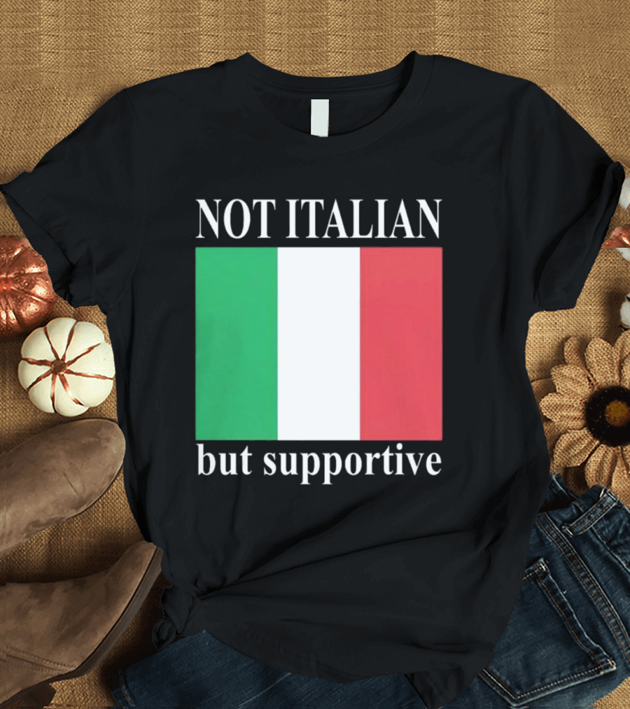 Not Italian But Supportive Flag Colors T-Shirt