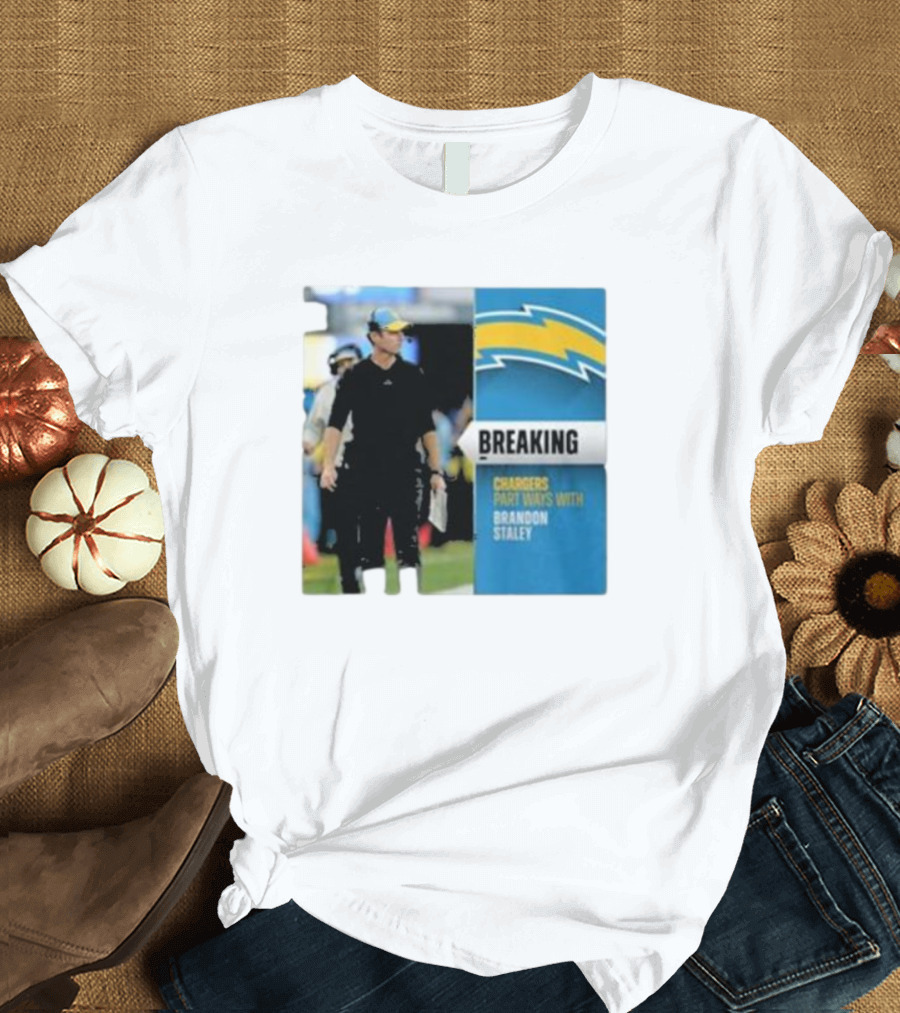 Breaking Chargers Part Ways with Brandon Staley T-Shirt