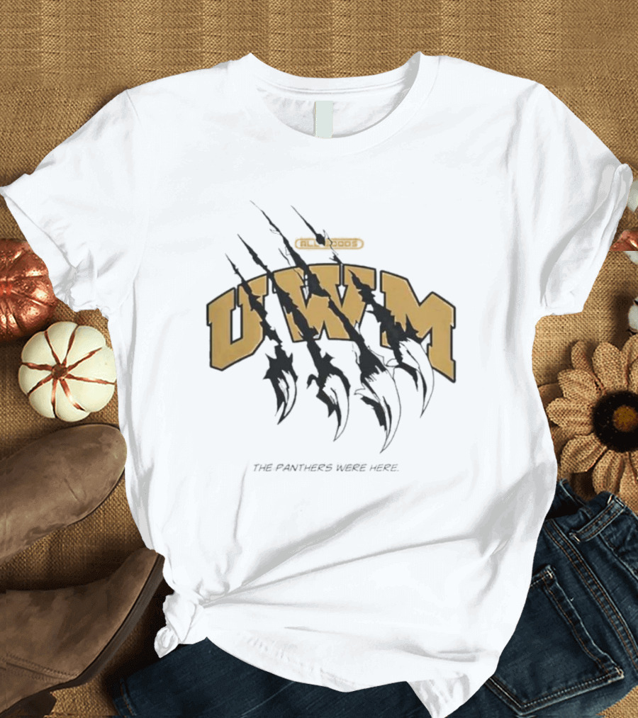 Panther Claw Marks UWM Classic Logos The Panthers Were Here T-Shirt
