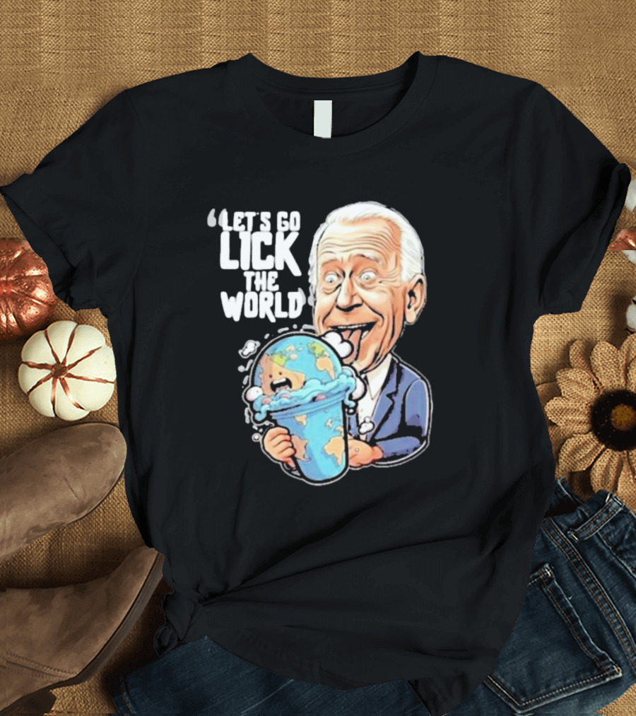 Joe Biden Let's Go Lick The World Cartoon Character Holding Ice Cream Earth T-Shirt