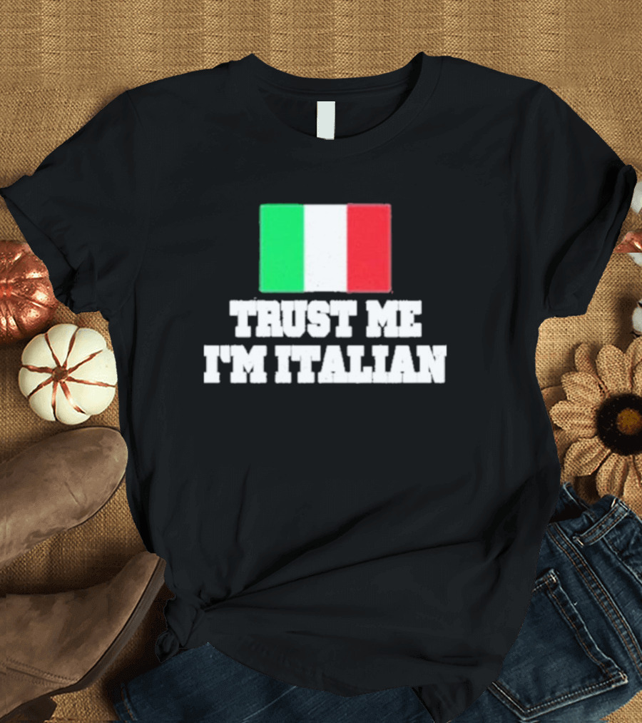 Trust Me I’m Italian Flag T-Shirt