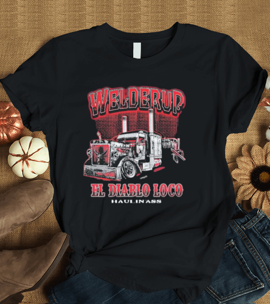 Welderup El Diablo Loco Haulin' Ass Truck Vintage Style T-Shirt