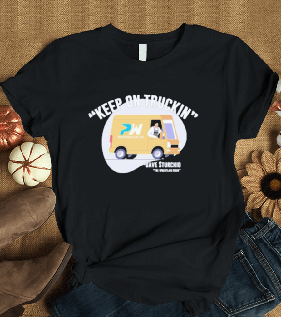 Premier Wrestling Keep On Truckin PW Dave Sturchio The Wrestling Dri T-Shirt