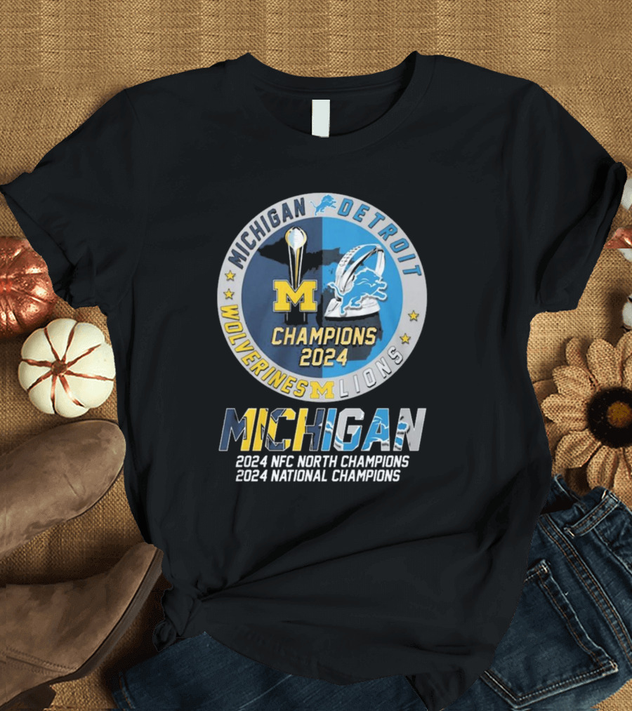 Michigan Wolverines Detroit Lions Champions 2024 NFC North Champions National Champions T-Shirt