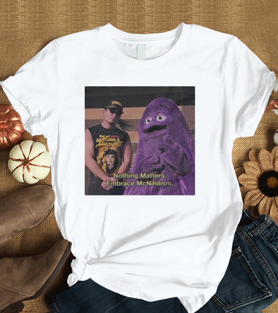 King Diamond Nothing Matters Embrace McNihilism Grimace T-Shirt