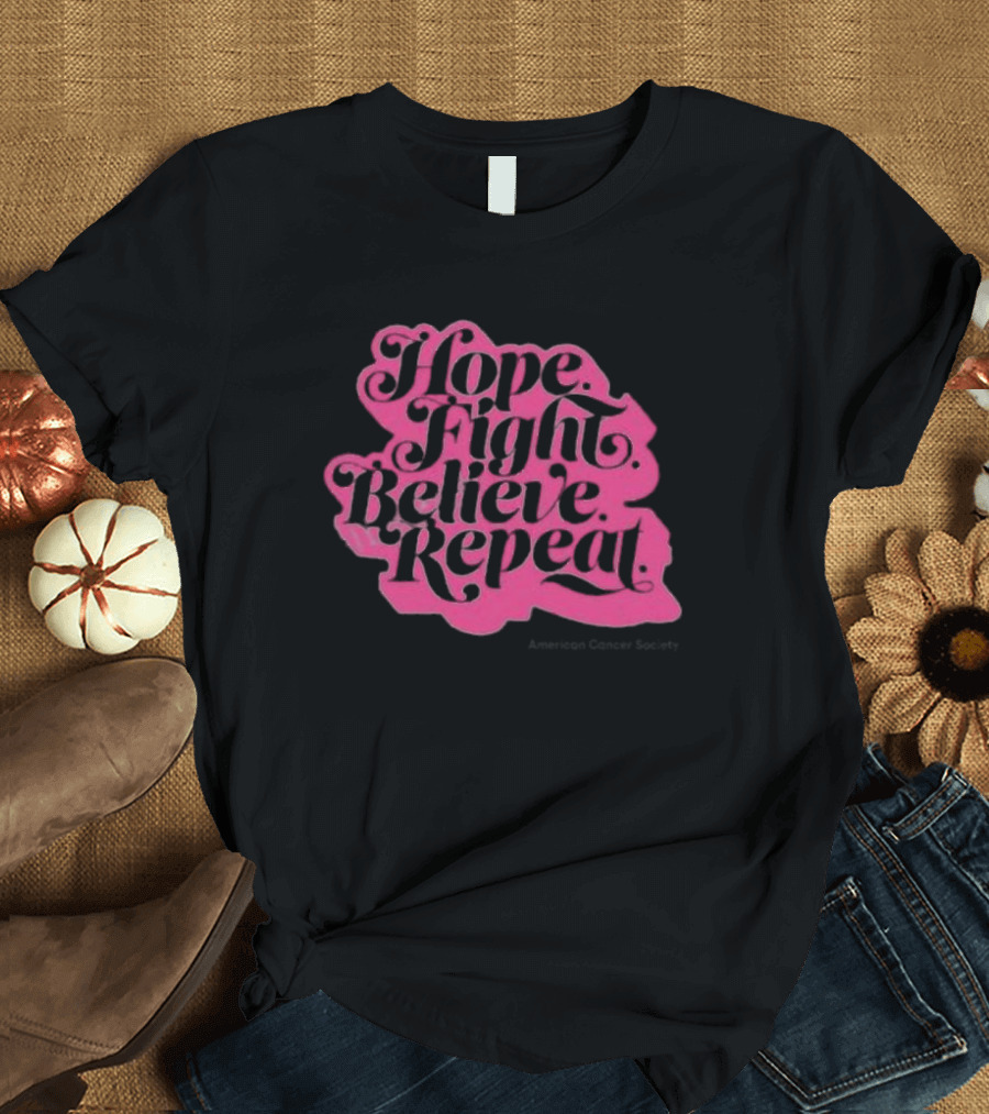Hope Fight Believe Repeat T-Shirt