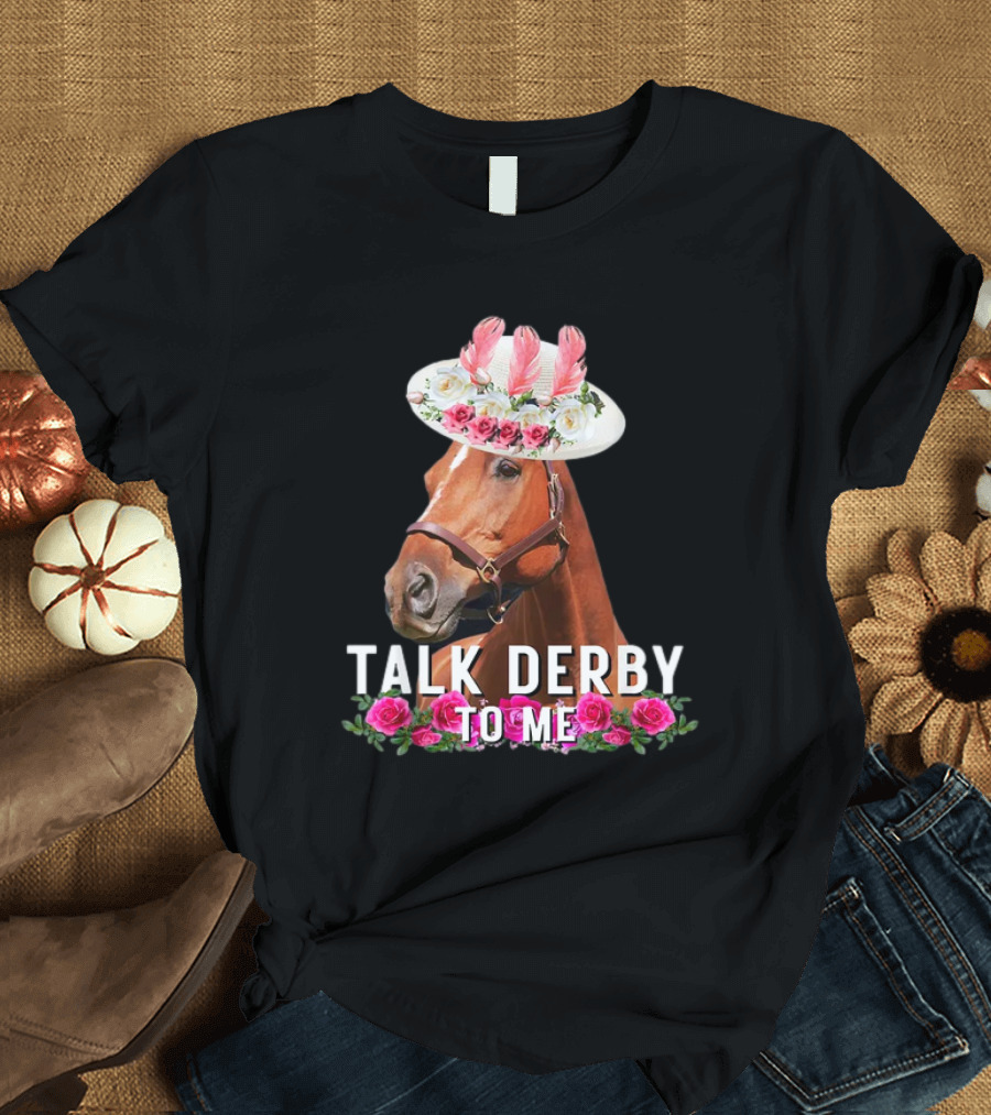 Talk Derby To Me Horse with Floral Hat and Roses T-Shirt