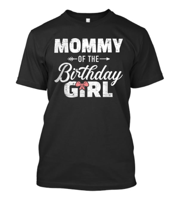 Mommy Of The Birthday Girl Matching Family For Mom T-Shirt