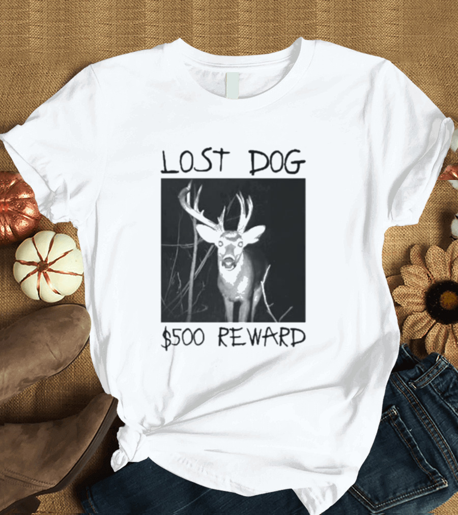 Lost Dog $500 Reward Deer Image T-Shirt