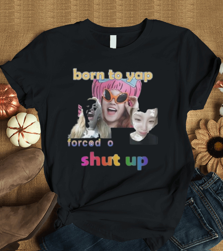 Yuqi's Born To Yap Shut Up With Fun Expressions and Sunglasses T-Shirt