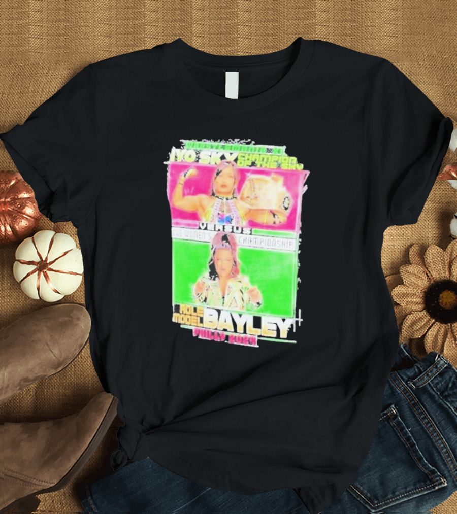 Wrestlemania 40 Women's Championship Role Model Bayley Versus Iyo Sky Champion Philly Flair T-Shirt