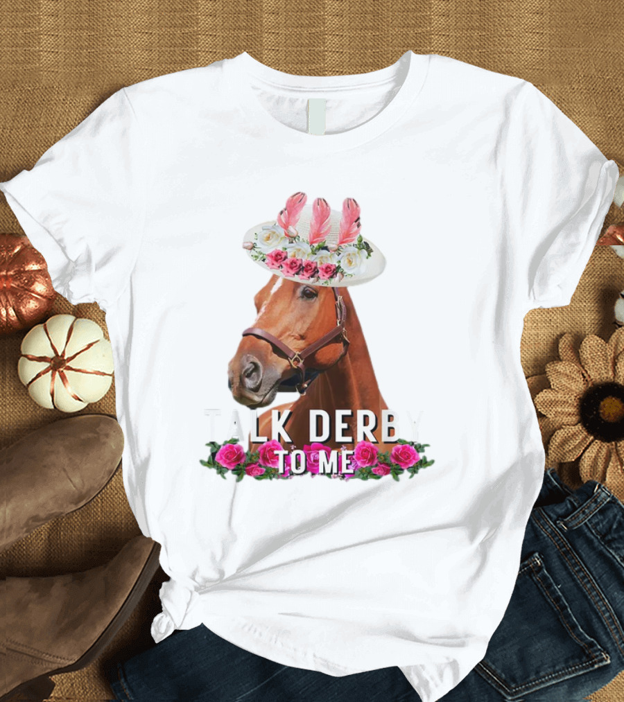 Talk Derby To Me Horse Racing Funny Derby Day Roses Hat T-Shirt