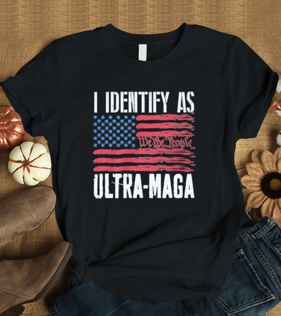 I Identify As Ultra Maga We the People Flag T-Shirt