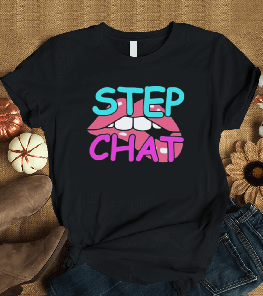 Step Chat Lips T-Shirt