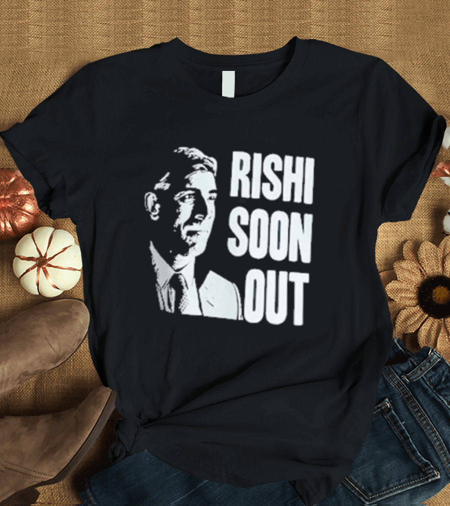 Rishi Soon Out Political T-Shirt