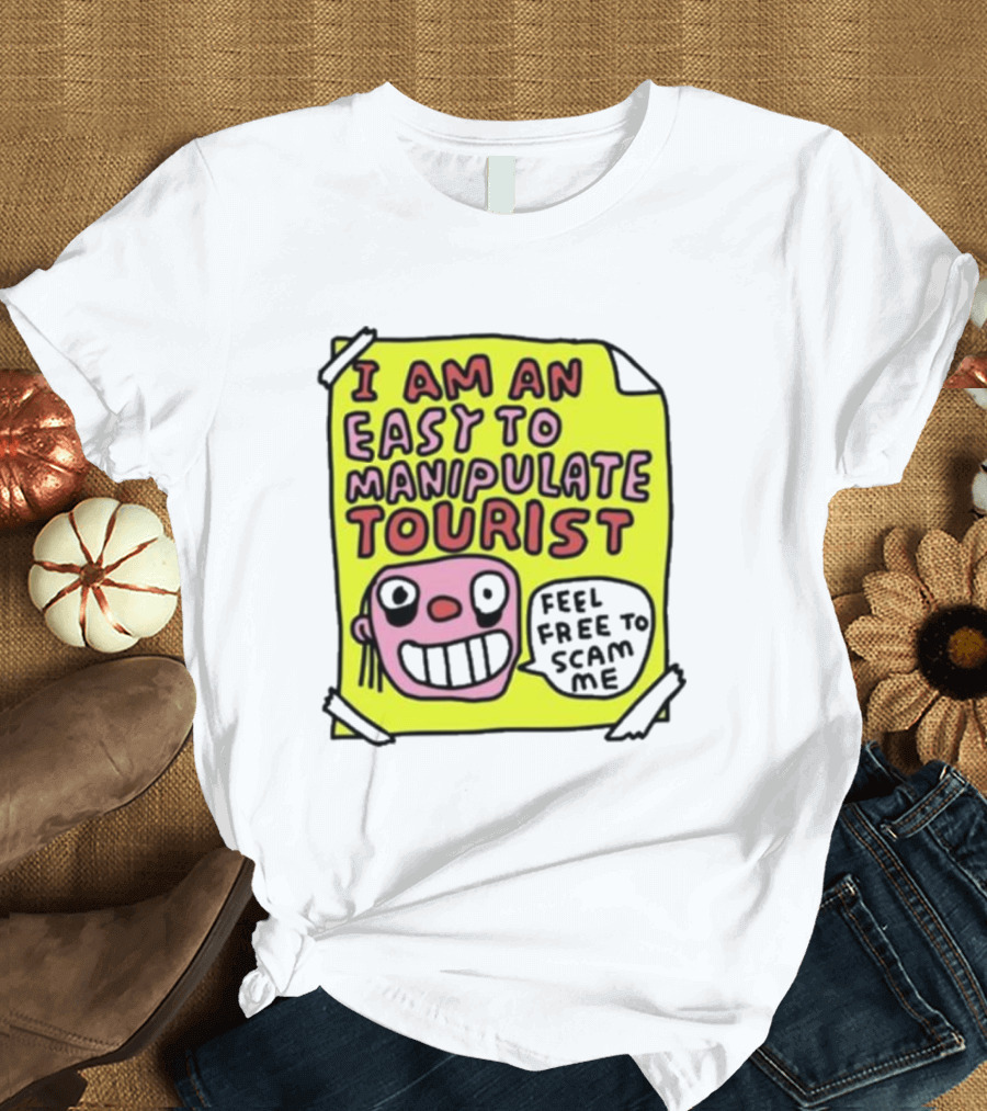 I Am An Easy To Manipulate Tourist Feel Free To Scam Me Bold Comic T-Shirt