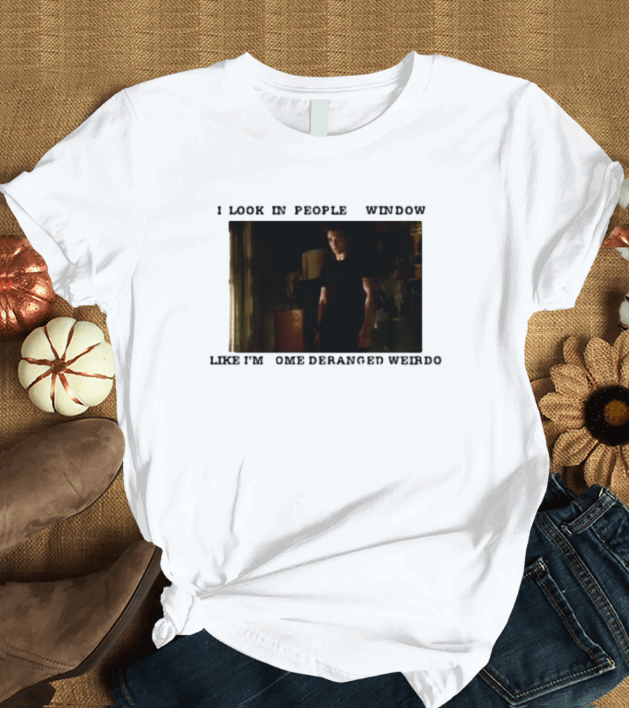 I Look In Peoples Window Like I’m Some Deranged Weirdo Dark Room Scene T-Shirt