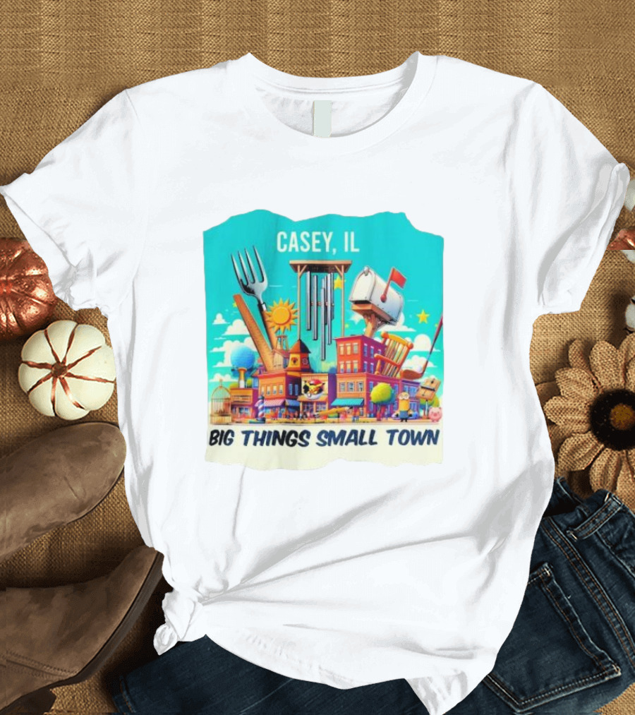 Casey IL Big Things Small Town Oversized Items and Landmarks T-Shirt